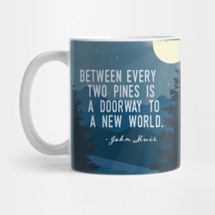 Between Every Two Pines John Muir Quote Mug